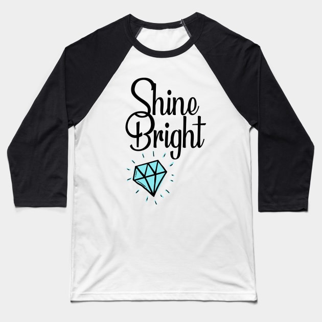Shine Bright Baseball T-Shirt by lavend89er